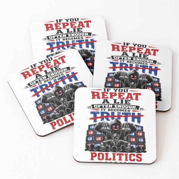 Item preview, If You Repeat A Lie Often Enough, It Becomes  Politics designed and sold by KLERIKSTORE.