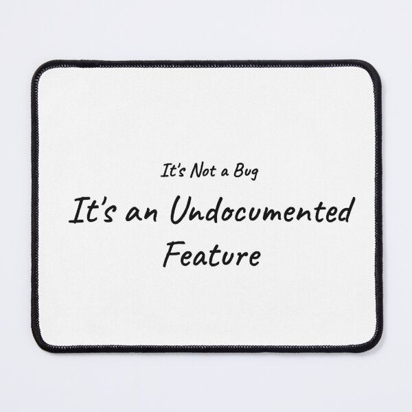 Item preview, It's Not a Bug It's an Undocumented Feature Funny Tee designed and sold by low battery meme design.