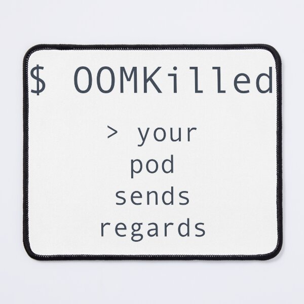 Item preview, OOMKilled Your Pod Sends Regards Shirt designed and sold by Power Designs.