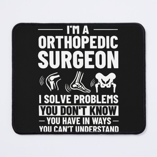 Item preview, Orthopedic Surgeon I Solve Problems You Don't Know designed and sold by campsderre.