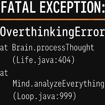 Artwork thumbnail, Overthinking Error - Programmer IT Stack Trace by SplashTastic