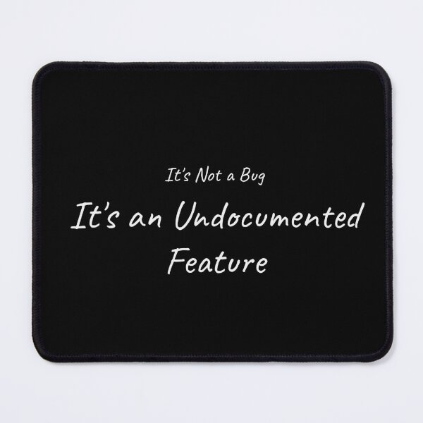 Item preview, It's Not a Bug It's an Undocumented Feature Funny Tee designed and sold by low battery meme design.