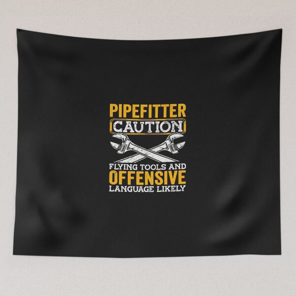 Item preview, Pipefitter Caution Flying Tools Offensive Language Likely designed and sold by campsderre.