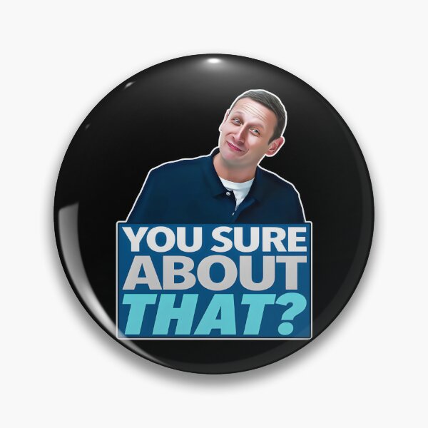 Item preview, YOU SURE ABOUT THAT? Tim Robinson Meme designed and sold by Prints3000.