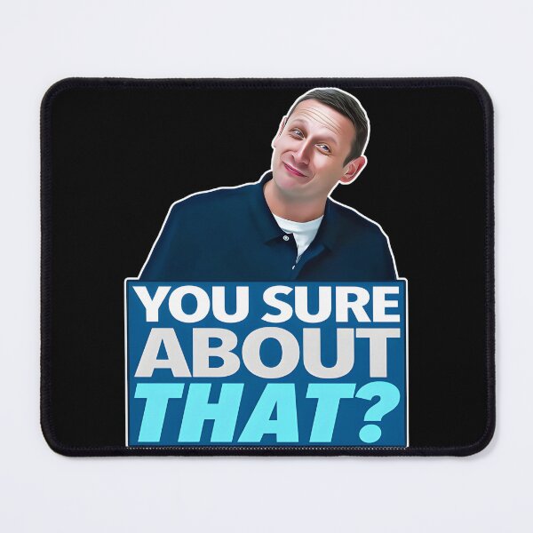 Item preview, YOU SURE ABOUT THAT? Tim Robinson Meme designed and sold by Prints3000.