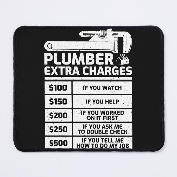 Item preview, Plumber Extra Charges Funny List Design designed and sold by campsderre.