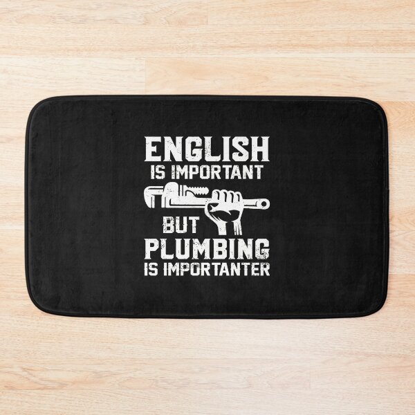 Item preview, Plumber Humor "English Is Important But Plumbing Is Importanter" designed and sold by campsderre.