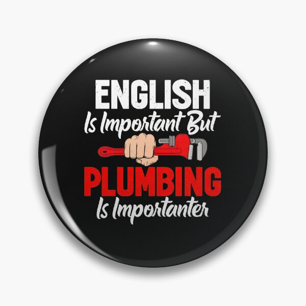Item preview, Plumbing Is Importanter Funny Plumber Pipe Wrench designed and sold by drexelalb.