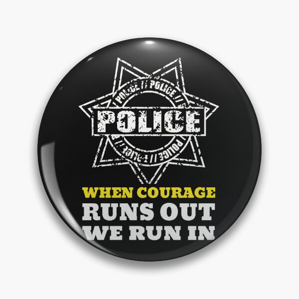 Item preview, Police Badge Courage We Run In Graphic designed and sold by campsderre.