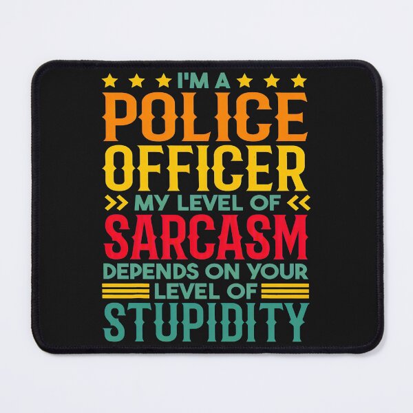 Item preview, Police Officer Sarcasm Stupidity Retro Funny Quote designed and sold by drexelalb.
