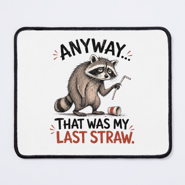 Item preview, Anyway That Was My Last Straw Raccoon designed and sold by design-sopsunil.