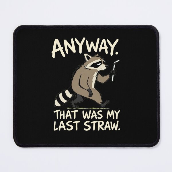 Item preview, Anyway that was My Last Straw Raccoon Humor  designed and sold by design-sopsunil.