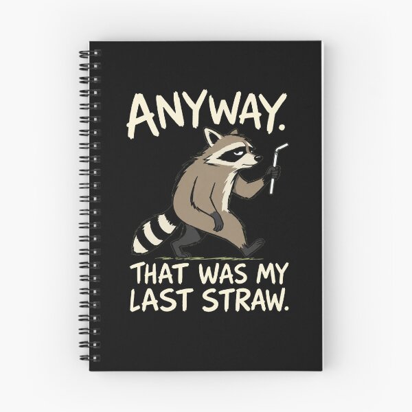 Item preview, Anyway that was My Last Straw Raccoon Humor  designed and sold by design-sopsunil.