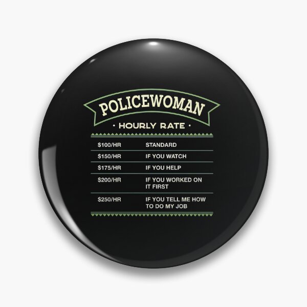 Item preview, 3....Policewoman Hourly Rate Funny Law Enforcement Gift designed and sold by klasenbee.