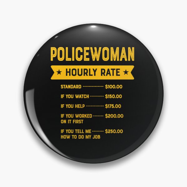 Item preview, Policewoman Hourly Rate Funny Law Enforcement Gift designed and sold by kazeckmynea.
