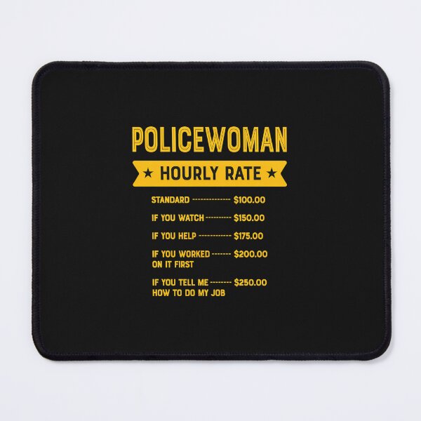 Item preview, Policewoman Hourly Rate Funny Law Enforcement Gift designed and sold by kazeckmynea.