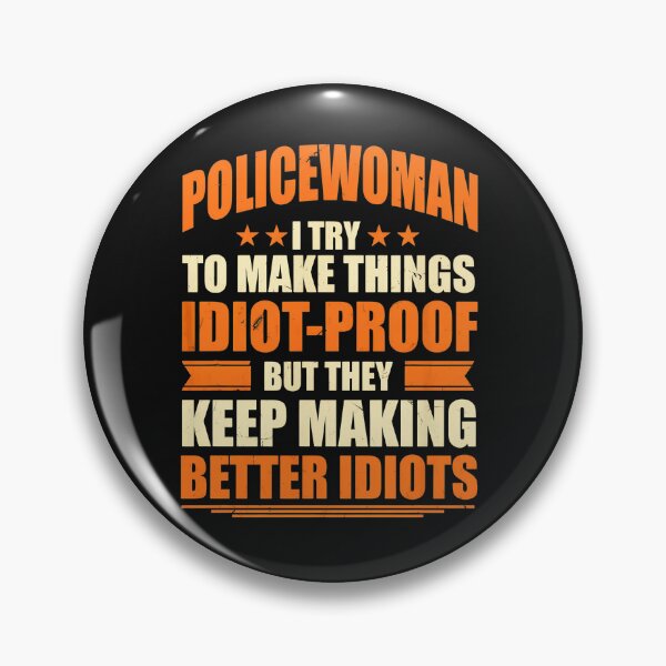 Item preview, Policewoman Humor "Idiots" Phrase Graphic designed and sold by klasenbee.
