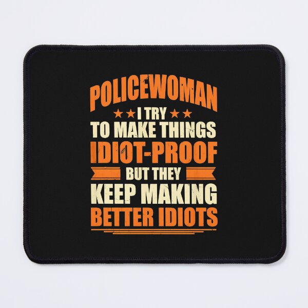 Item preview, Policewoman Humor "Idiots" Phrase Graphic designed and sold by klasenbee.