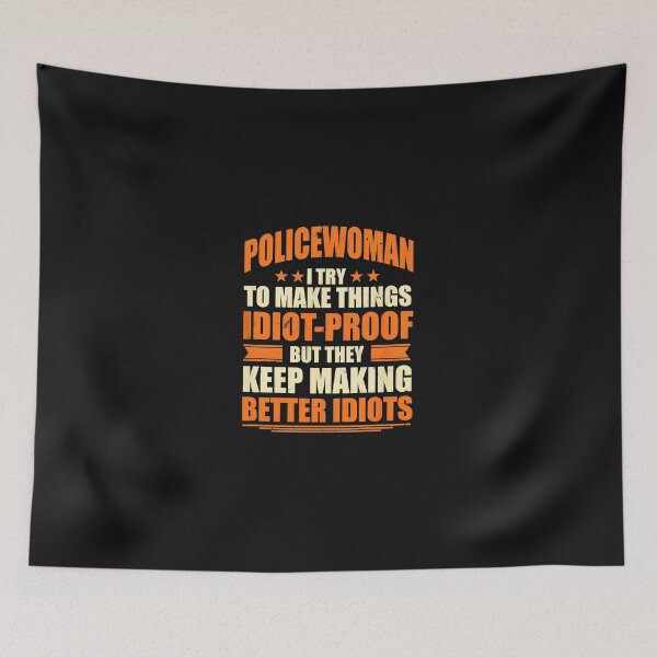 Item preview, Policewoman Humor "Idiots" Phrase Graphic designed and sold by klasenbee.