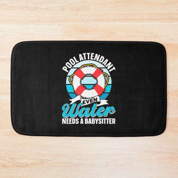 Item preview, Pool Attendant Even Water Needs A Babysitter Funny designed and sold by kazeckmynea.
