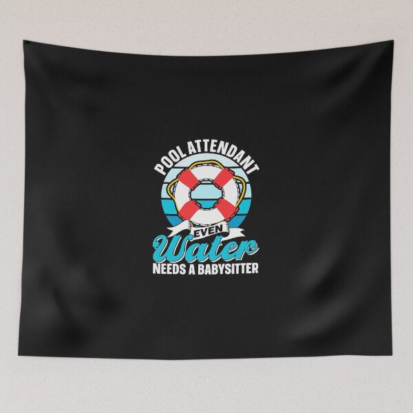 Item preview, Pool Attendant Even Water Needs A Babysitter Funny designed and sold by kazeckmynea.
