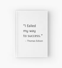 I failed my way to success - Thomas Edison Hardcover Journal