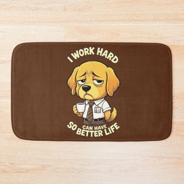 Item preview,  I Work Hard So My Dog Can Have A Better Life  designed and sold by lakanarivas.