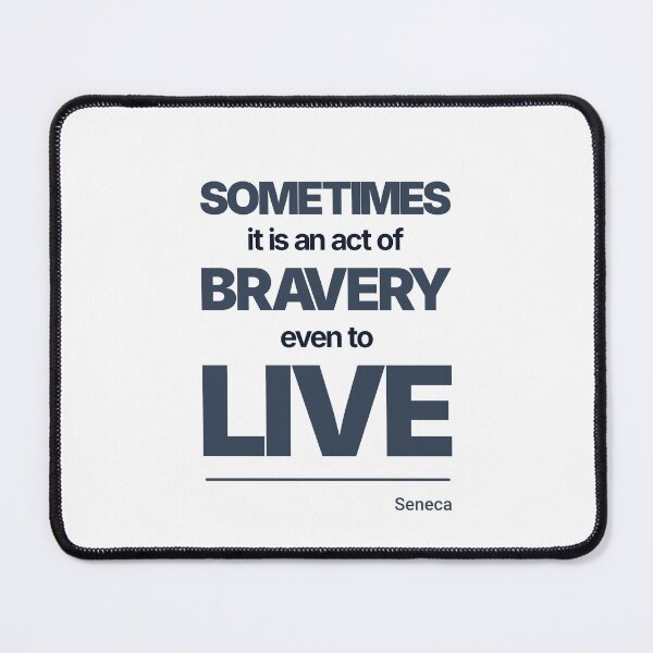 Item preview, Sometimes It Is an Act of Bravery Even to Live - Seneca - Minimalist Style Stoic Quote - Dark Version designed and sold by Stoic Core.