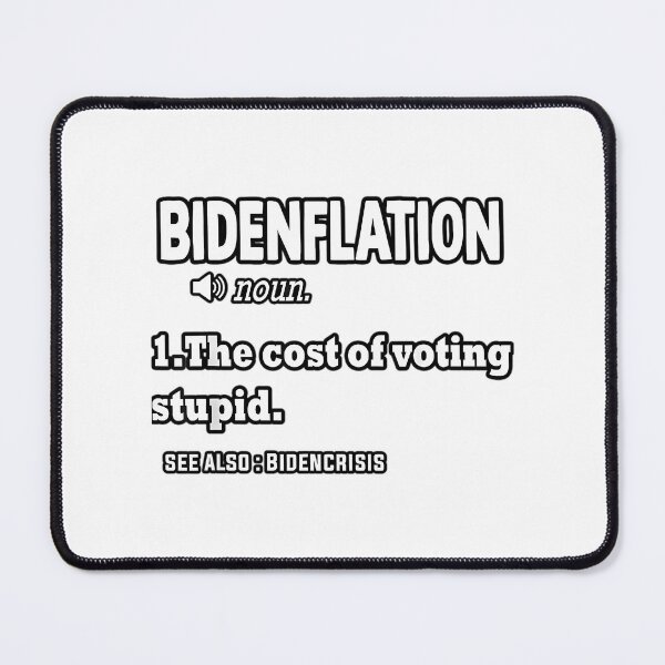Item preview, Bidenflation Definition The Cost Of Voting Stupid designed and sold by PennysCrafts.