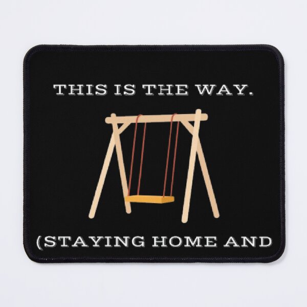 Item preview, This Is The Way Staying Home Funny Mandalorian Parody designed and sold by Mircea786.