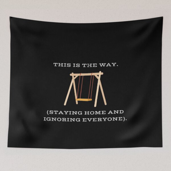 Item preview, This Is The Way Staying Home Funny Mandalorian Parody designed and sold by Mircea786.
