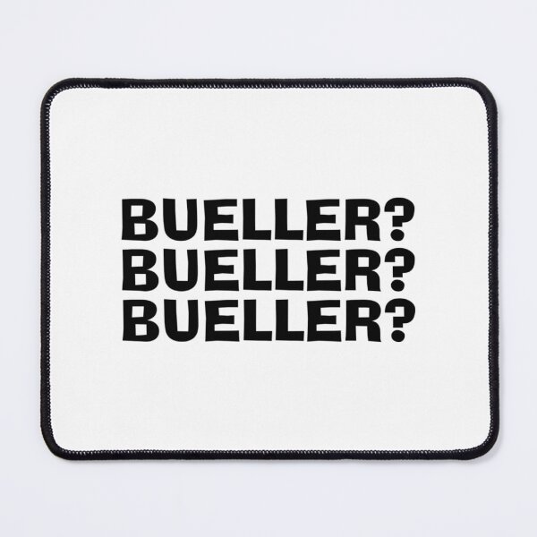 Item preview, Bueller Bueller Bueller Quote designed and sold by blindgoldrushs.