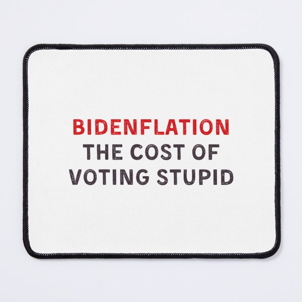 Item preview, Bidenflation The Cost Of Voting Stupid  designed and sold by PennysCrafts.