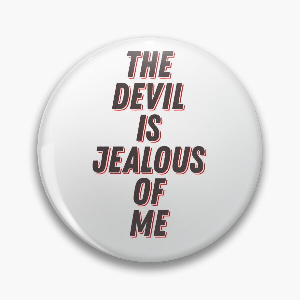 Item preview, The Devil Is Jealous Of Me Sassy Edgy Typography designed and sold by dived.