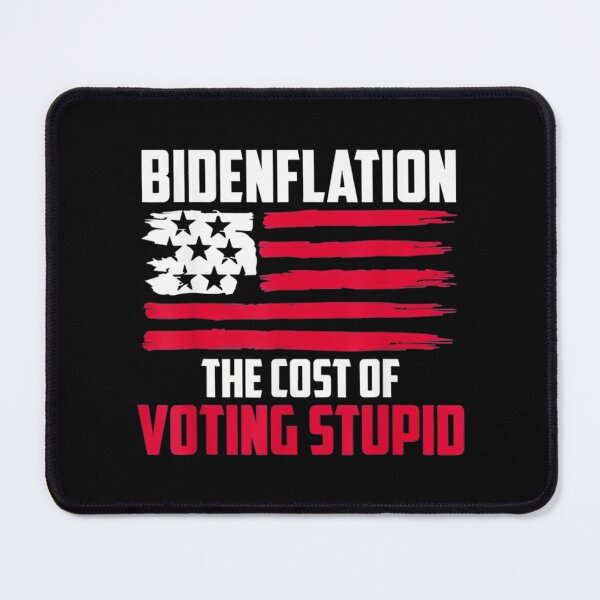 Item preview, Bidenflation The Cost Of Voting Stupid  designed and sold by PennysCrafts.