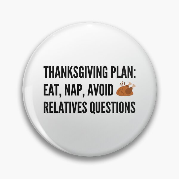 Item preview, Thanksgiving Plan Eat Nap Avoid Relatives Questions Funny Introvert Holiday designed and sold by raedattia.
