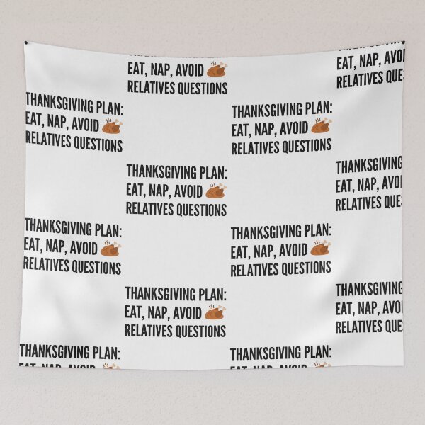 Item preview, Thanksgiving Plan Eat Nap Avoid Relatives Questions Funny Introvert Holiday designed and sold by raedattia.