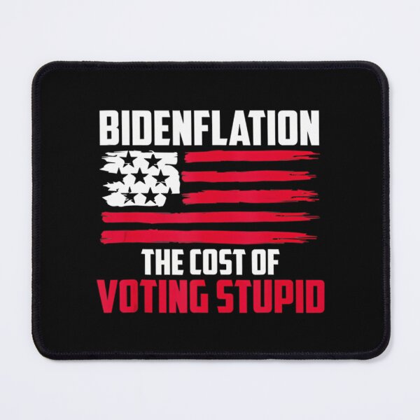Item preview, Bidenflation The Cost Of Voting Stupid Anti Biden designed and sold by PennysCrafts.