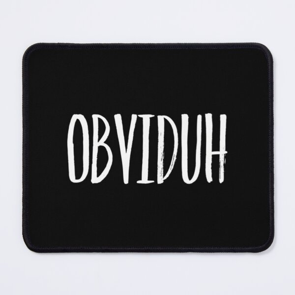 Item preview, Obviduh designed and sold by merchwemam.
