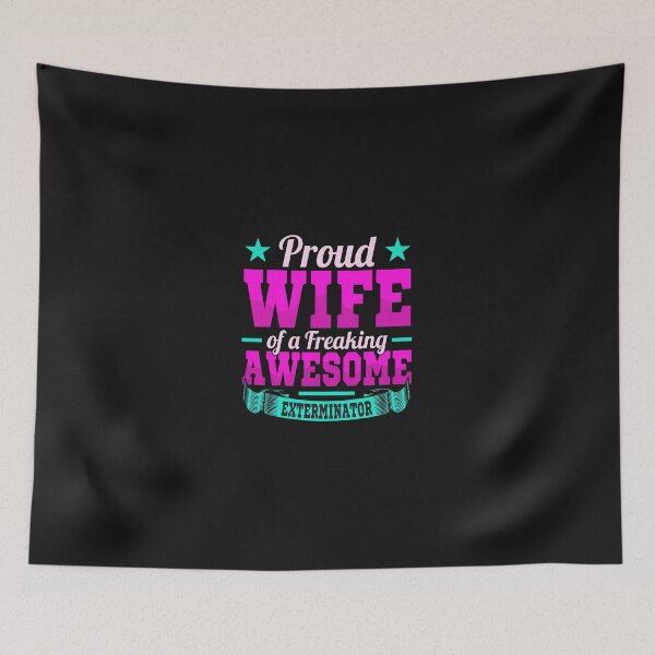 Item preview, Proud Wife of an Awesome Exterminator designed and sold by kazeckmynea.