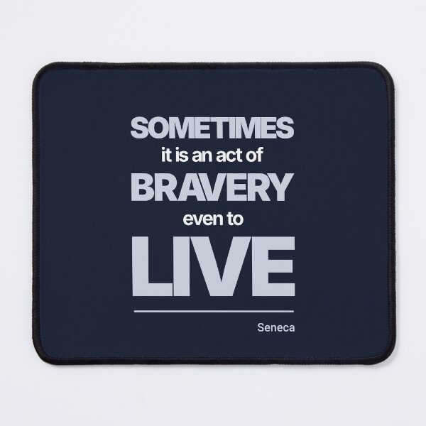 Item preview, Sometimes It Is an Act of Bravery Even to Live - Seneca - Minimalist Style Stoic Quote - Light Version designed and sold by Stoic Core.