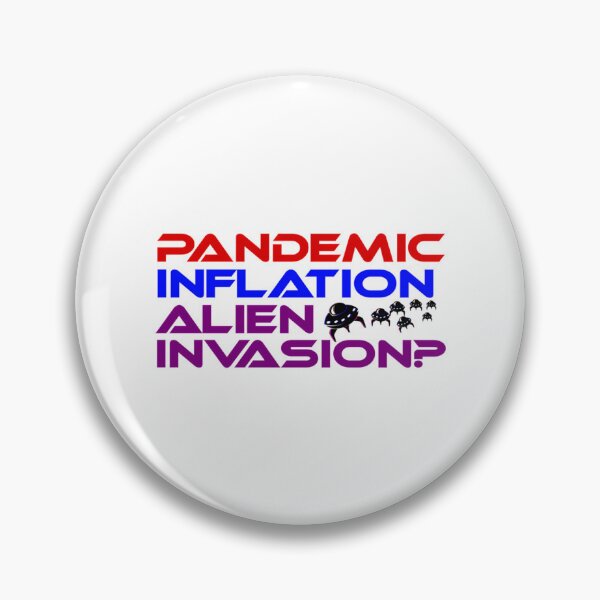 Item preview, Inflation Survivor Pandemic Inflation Alien Invasion They Are Coming designed and sold by PennysCrafts.