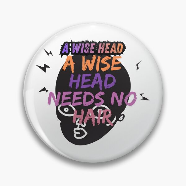 Item preview, A WISE HEAD NEEDS NO HAIR designed and sold by Ekstrashop.