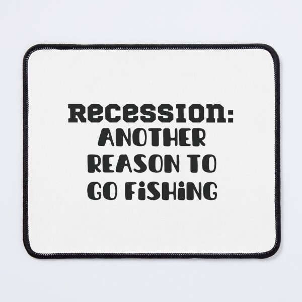 Item preview, Recession - Another Reason To Go Fishing designed and sold by PennysCrafts.