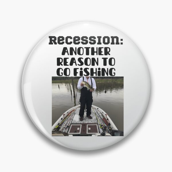 Item preview, Recession - Another Reason To Go Fishing designed and sold by PennysCrafts.