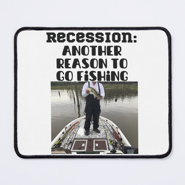 Item preview, Recession - Another Reason To Go Fishing designed and sold by PennysCrafts.