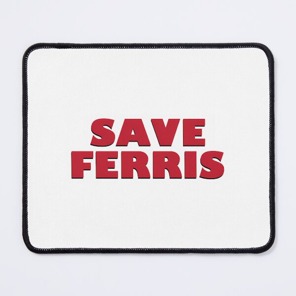Item preview, Save Ferris designed and sold by blindgoldrushs.