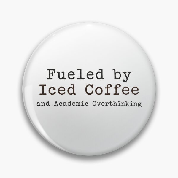 Item preview, Fueled by Iced Coffee an Academic Overthinking designed and sold by FunnyShop67.