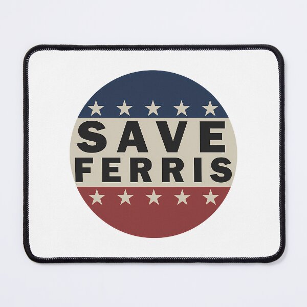 Item preview, Save Ferris designed and sold by blindgoldrushs.