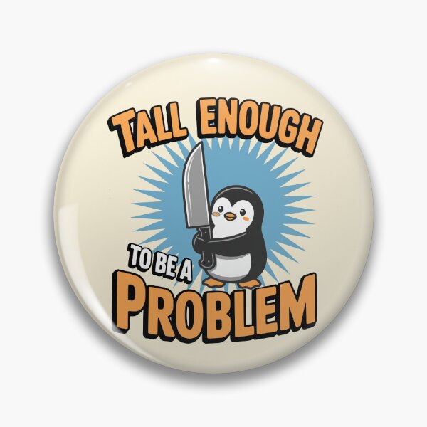 Item preview, Tall Enough to Be A Problem Funny penguin Humor designed and sold by Colorfulman.